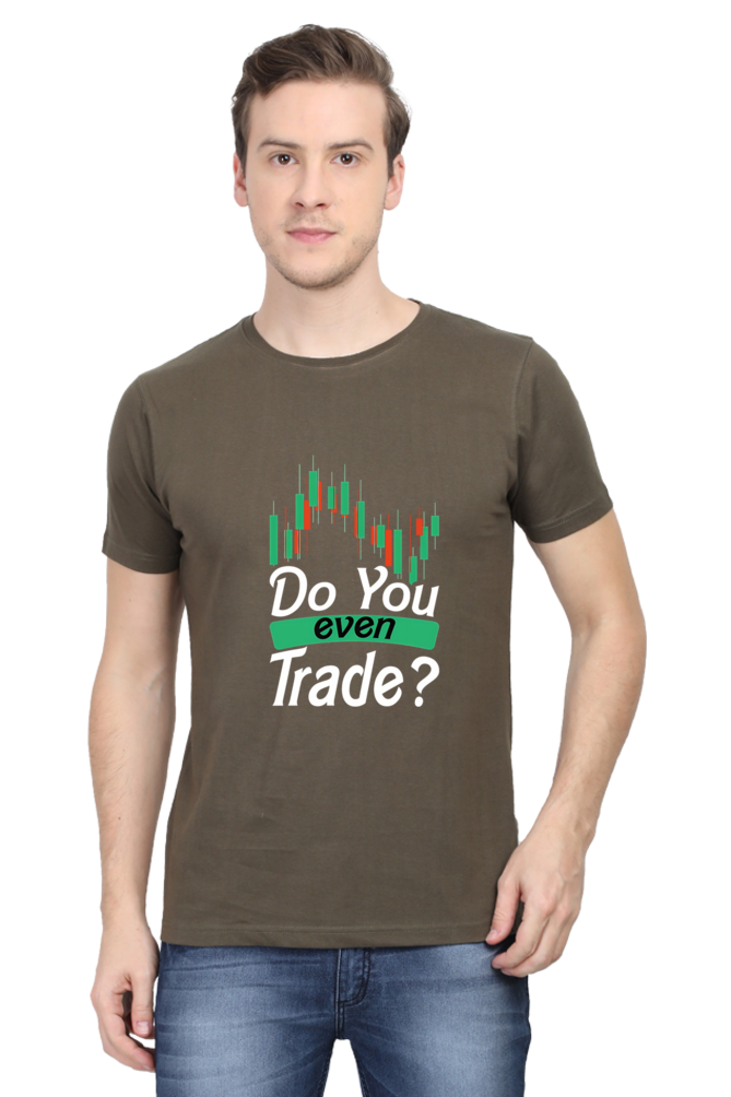 Do You Even Trade? Half Sleeve Regular TShirt