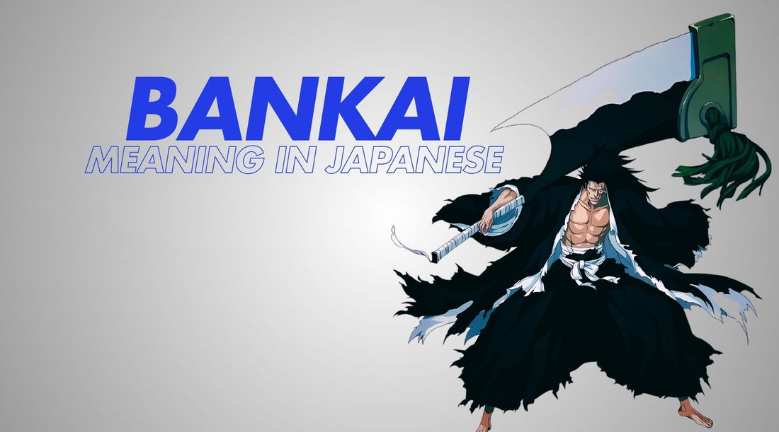 Bankai Meaning in Japanese: 15 Facts Every Anime Fan Should Know