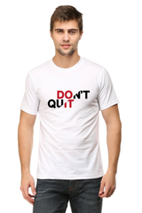 Don't Quit Half Sleeve Unisex T-Shirt