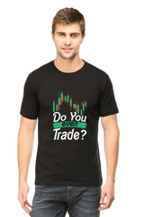 Do You Even Trade? Half Sleeve Regular TShirt