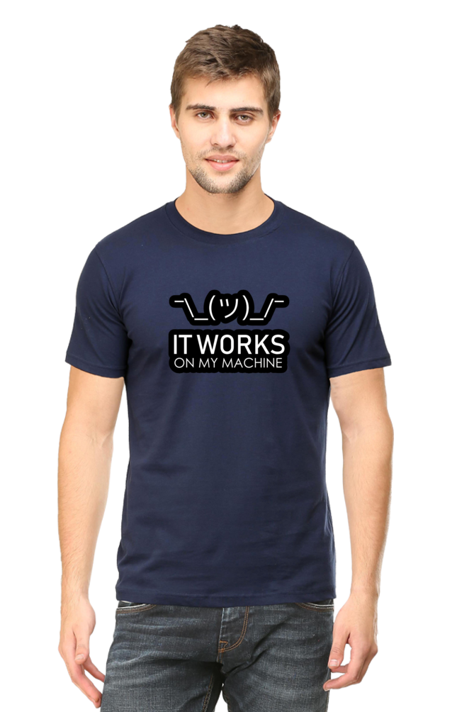 Works on my machine Developer Half Sleeve Unisex T-Shirt