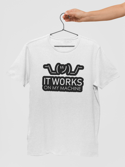 Works on my machine Developer Half Sleeve Unisex T-Shirt