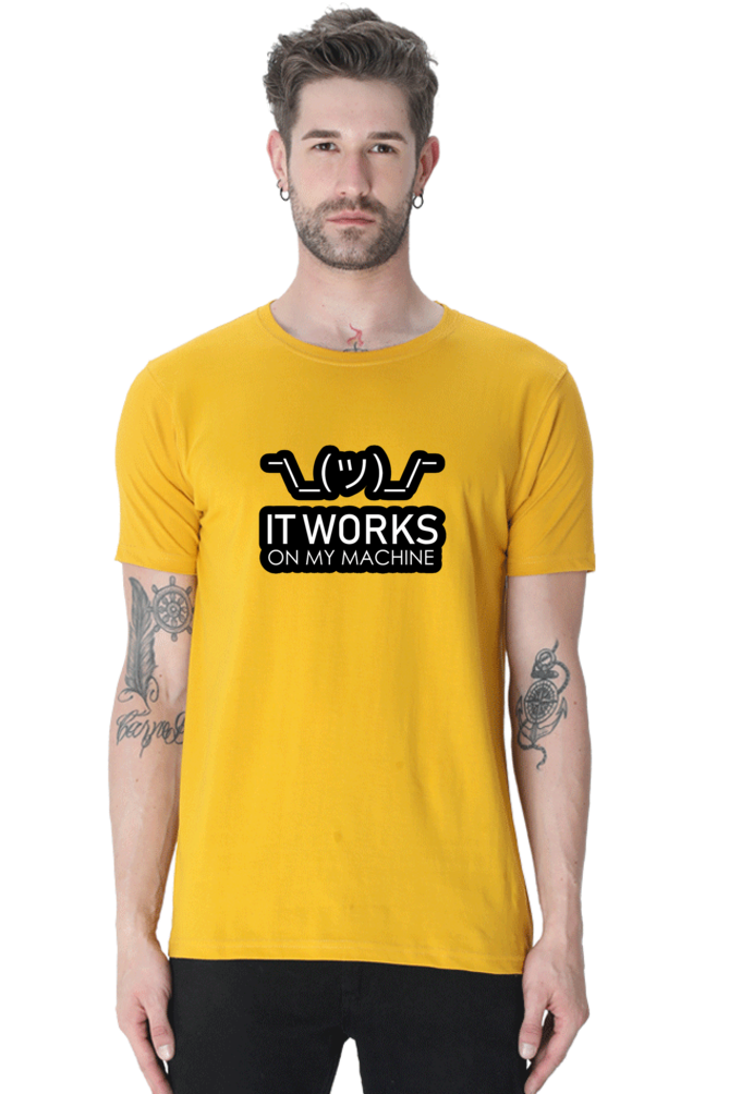 Works on my machine Developer Half Sleeve Unisex T-Shirt