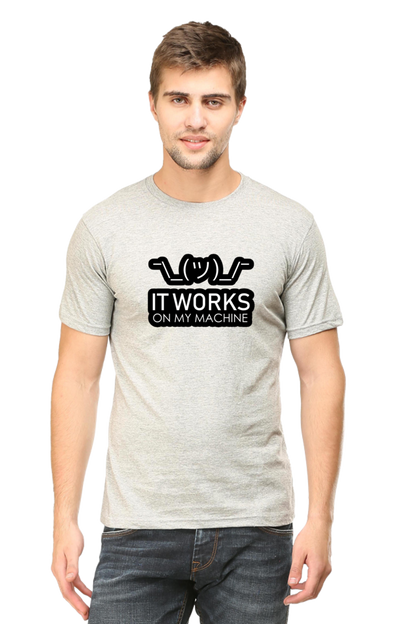 Works on my machine Developer Half Sleeve Unisex T-Shirt