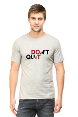 Don't Quit Half Sleeve Unisex T-Shirt