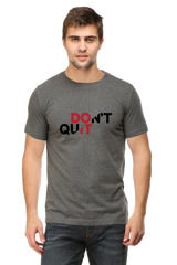 Don't Quit Half Sleeve Unisex T-Shirt