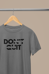 Don't Quit Half Sleeve Unisex T-Shirt