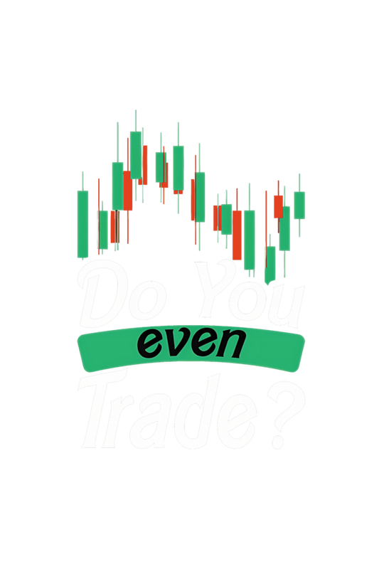 Do You Even Trade? Half Sleeve Regular TShirt